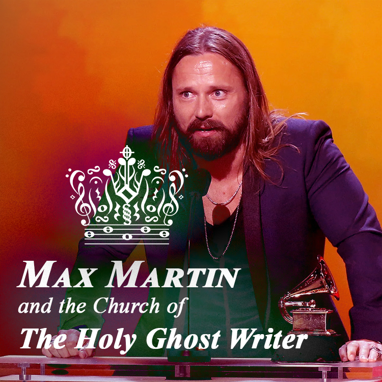 Max Martin and The Church of The Holy Ghost Writer