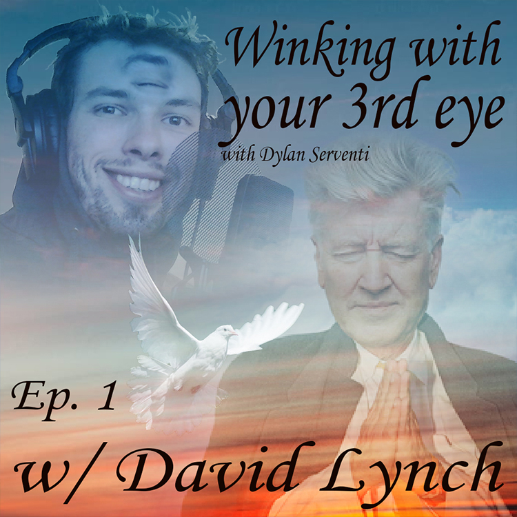 Winking With Your Third Eye - Episode 1 w/ David Lynch